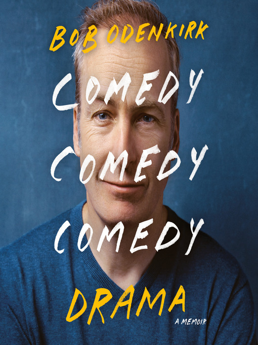 Title details for Comedy Comedy Comedy Drama by Bob Odenkirk - Wait list